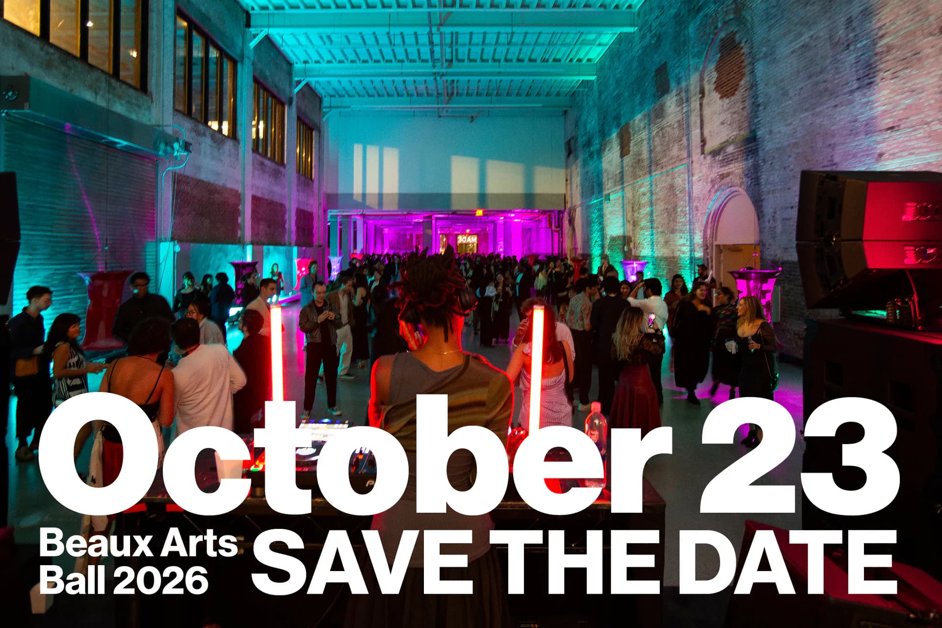 Save-the-date announcement for Beaux Arts Ball 2026 on October 23, featuring vibrant cyan, magenta, and red lighting in an industrial venue with attendees.