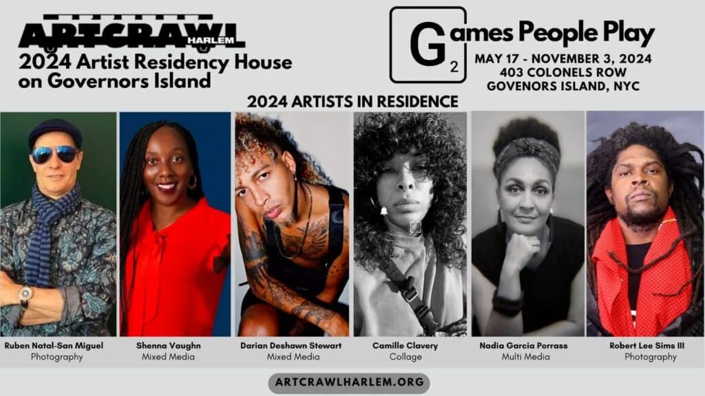ArtCrawl Harlem 2024 Artist Residency House poster featuring six headshots of artists in residence and event details for Games People Play (May 17–November 3, 2024) on Governors Island.