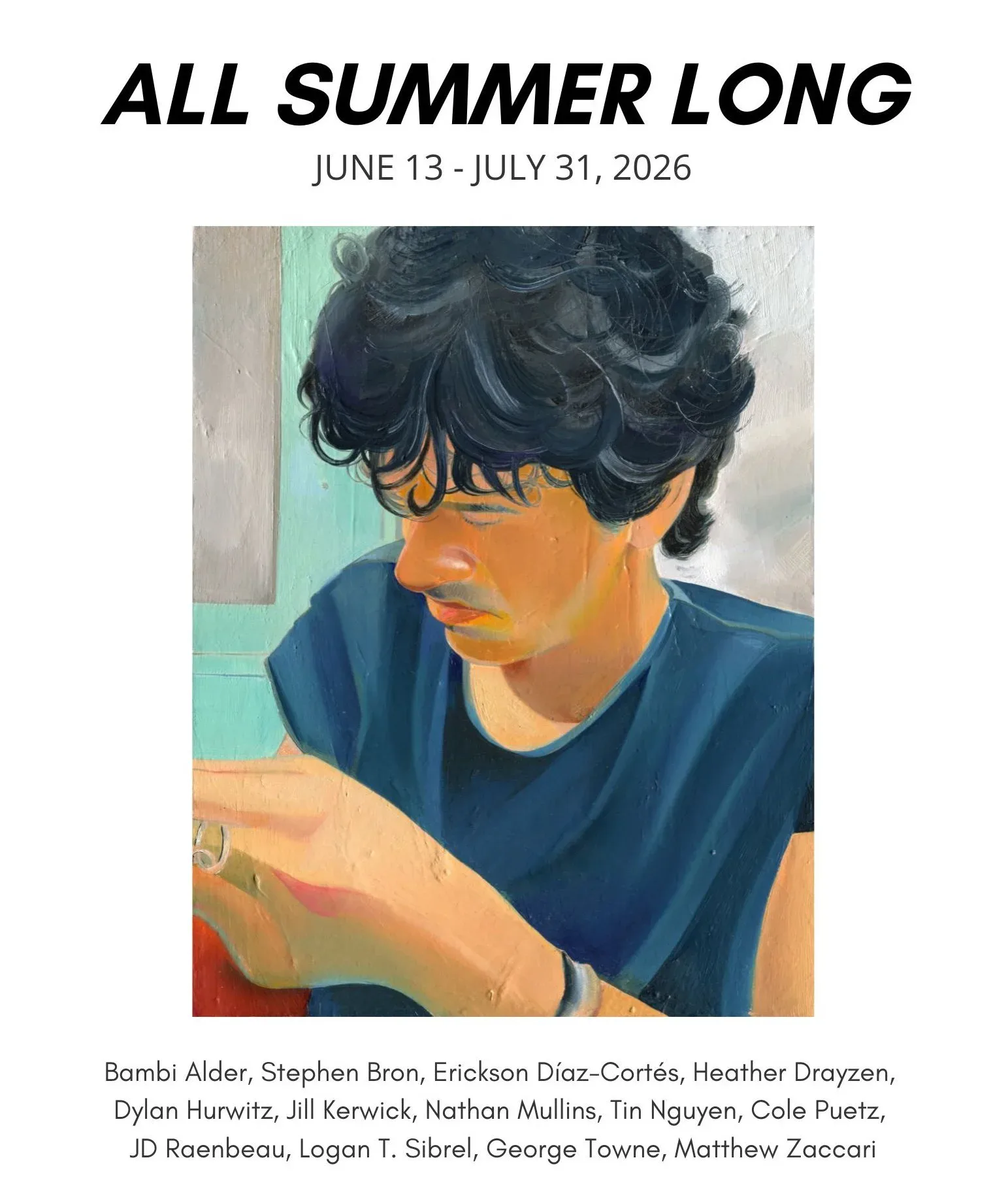 Exhibition poster for "All Summer Long" (June 13–July 31, 2026) featuring a painted portrait of a person in a blue shirt with dark hair and warm skin tones against a colorful background.