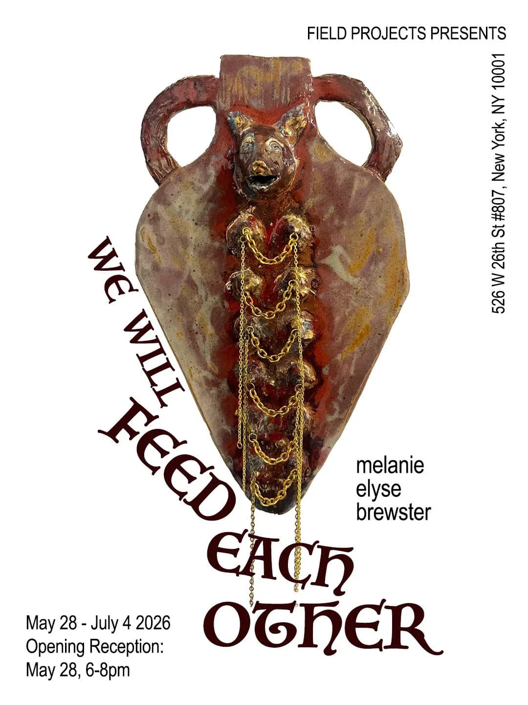 Field Projects exhibition announcement for 'We Will Feed Each Other' by Melanie Elyse Brewster, May 28–July 4, 2026, featuring a reddish ceramic vessel with gold chain details on dark background.
