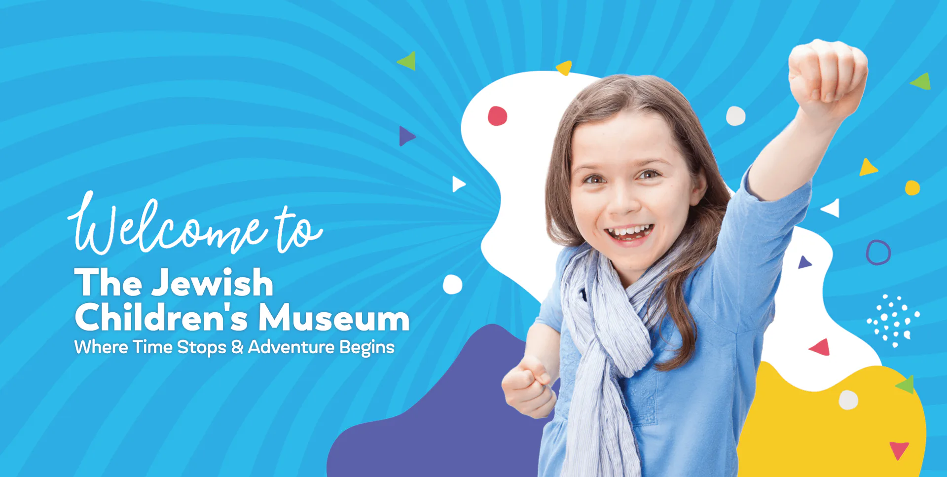 Welcome banner for Jewish Children's Museum featuring tagline 'Where Time Stops & Adventure Begins' with a smiling child in blue shirt against blue background with playful graphic elements.