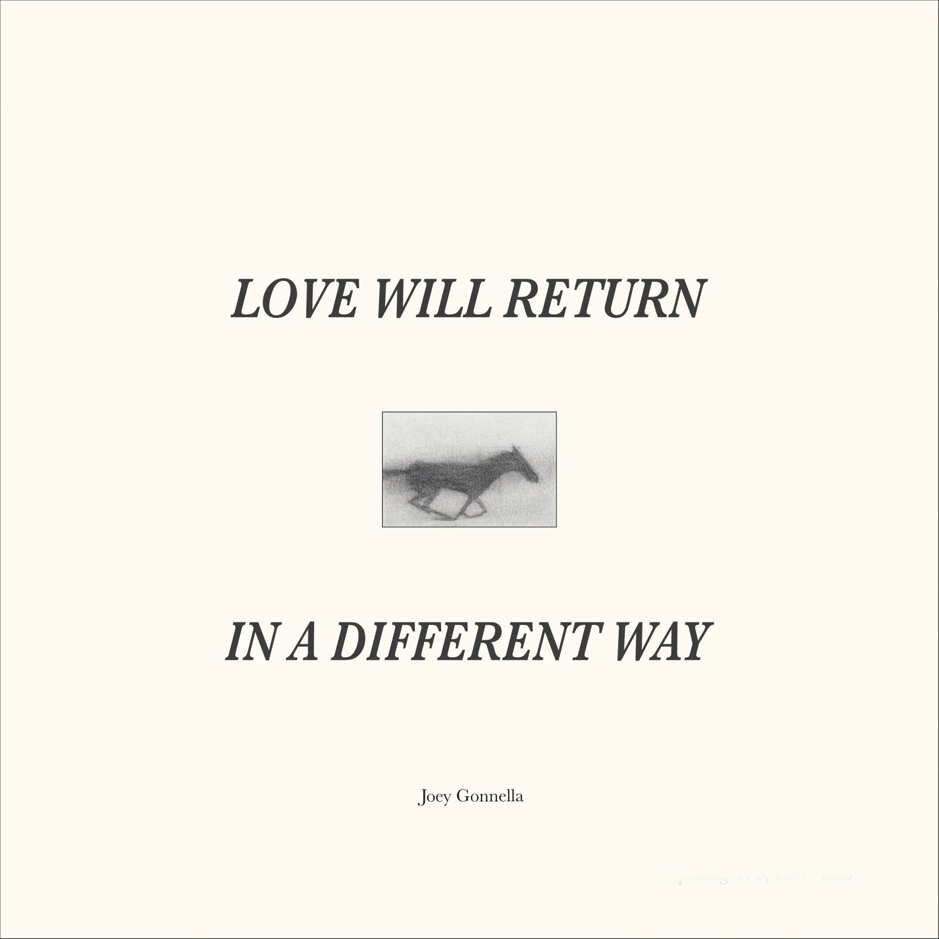 Book cover with italic text reading "LOVE WILL RETURN" and "IN A DIFFERENT WAY" separated by a small grayscale drawing of a running horse, credited to Joey Gomarella.