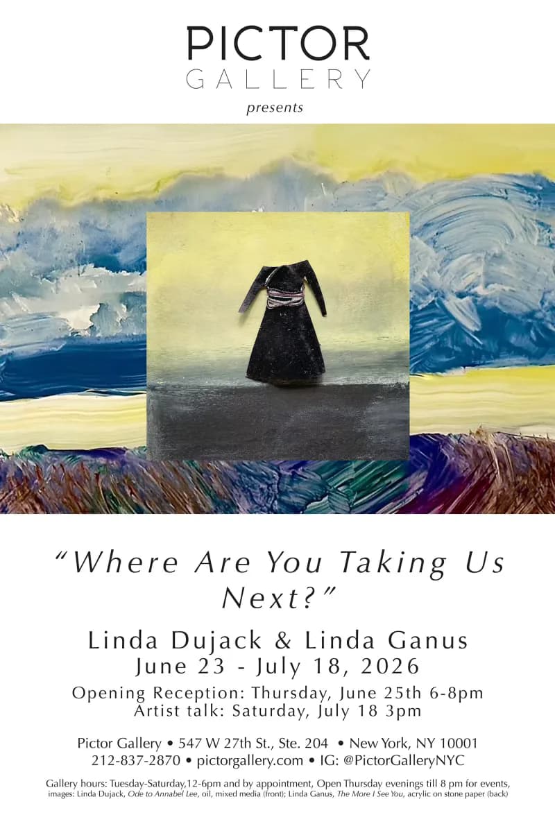 Exhibition announcement for Pictor Gallery featuring a black dress-form figure against yellow and blue abstract background, with exhibition details for Linda Dujack & Linda Ganus, June 23–July 18, 2026.