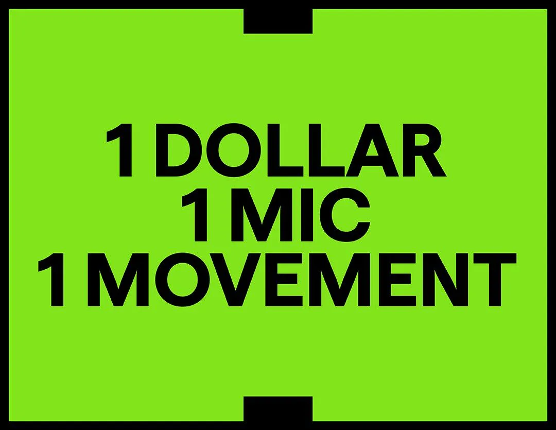 Neon green and black graphic design with bold black text reading '1 Dollar 1 Mic 1 Movement.'